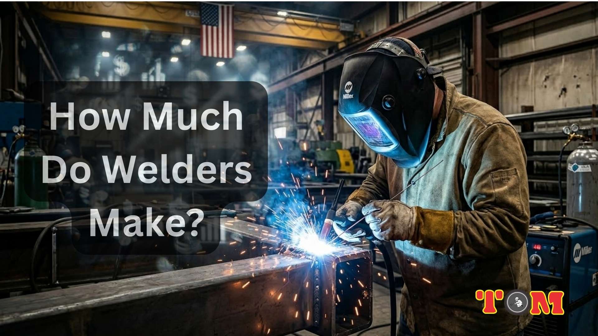How Much Do Welders Make in the USA